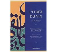 L'éloge Du Vin (Al Khamriya) - Poème Mystique