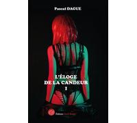 L'élogue de la candeur 1 - Pascal Dague - Encre Rouge - broché - Roman