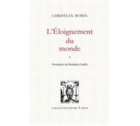 L'eloignement du monde - Christian Bobin - Lettres Vives - Livre