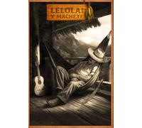 Lelolai y Machete: Cuatro Relatos de Herencia Boricua / Four Tales of Puerto Rican Heritage