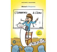 L'éloquence à l'école Manuel d'éloquence pour les élèves de CM1-CM2 - Hugo Pinatel - L'ecole De L'eloquence - broché - Scolaire / Universitaire