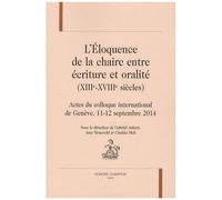 L'éloquence de la chaire entre écriture et oralité (XIIIe-XVIIIe siècles) – Actes, Genève 11-12 sept. 2014