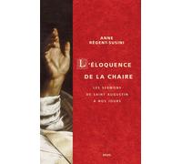 L'Eloquence de la chaire Les sermons de saint Augustin à nos jours - Anne Régent-Susini - Seuil - broché - Essai