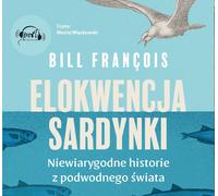 L'éloquence de la sardine - Bill François (Hörbuch auf Polnisch)