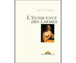 L'Eloquence des larmes (1 livre )