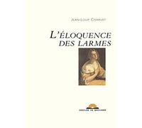 L'Éloquence des larmes