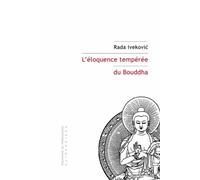 L'éloquence tempérée du Bouddha