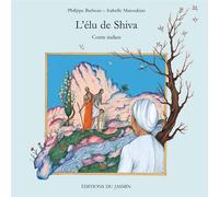 L'élu de Shiva - Philippe Barbeau - Du Jasmin Eds - cartonné - Contes et légendes jeunesse