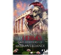 L'Élu d'Hermès Les Héritiers , T2 - Moïra Verdandi - MxM Bookmark - broché - Roman