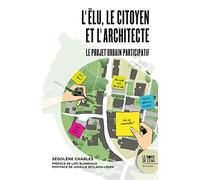 L'élu, Le Citoyen Et L'architecte - Le Projet Urbain Participatif