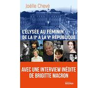 L'Élysée au féminin de la IIe à la Ve république Joëlle Chevé (Auteur)