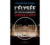 L'élysée (Et Les Oligarques) Contre L'info