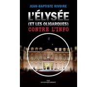 L'Élysée (et les oligarques) contre l'info