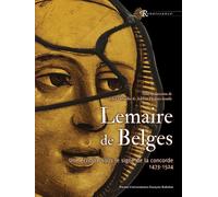 Lemaire de Belges Une écriture sous le signe de la concorde (1473-1524) - Ellen Delvallée - Pu.francois Rabelais - broché - Essai