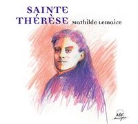 Mathilde Lemaire – 14 poèmes de Sainte Thérèse – CD