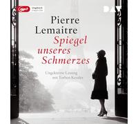Pierre Lemaitre – Spiegel Unseres Schmerzes – Der Audio Verlag