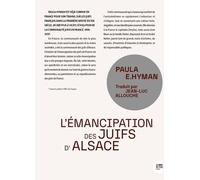 L'émancipation Des Juifs D'alsace - Acculturation Et Tradition Au Xixe Siècle