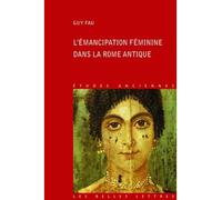 L'Émancipation féminine dans la Rome antique - Guy Fau - Belles Lettres - broché - Etude