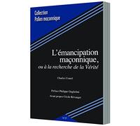 L'EMANCIPATION MACONNIQUE. A la recherche de la vérité