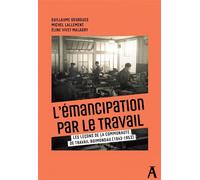 L'émancipation par le travail- Les leçons de la communauté d - Guillaume Gourgues - Atelier Ed De L' - broché - Essai