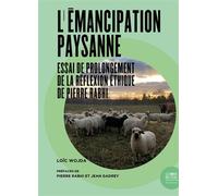 L'émancipation paysanne Essai de prolongement de la réflexion éthique de Pierre Rabhi - Loïc Wojda - Le Bord De L'eau Eds - broché - Essai