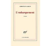 L'embarquement Christian Garcin (Auteur)