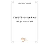 L'Embellie de l'embolie: Pour que demeure Haïti