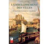 L'embellissement des villes. L'urbanisme français au XVIIIe siècle