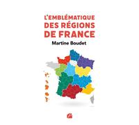 L'Emblématique des régions de France - Martine Boudet - Du Pantheon Eds - broché - Essai