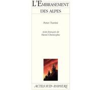 L'Embrasement des Alpes Peter Turrini (Auteur), Henri Christophe (Traduction)