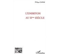 L'EMBRYON AU IIème SIECLE - Philippe Caspar - L'harmattan - broché - Essai