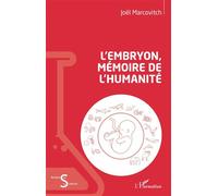 L'embryon, mémoire de l'humanité - Joël Marcovitch - L'harmattan - broché - Essai