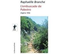 L'embuscade de Palestro - Algérie 1956 Raphaëlle Branche (Auteur)