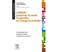 L'emdr Préserver la santé et prendre en charge la maladie - Cyril Tarquinio - Elsevier Masson - broché - Guide