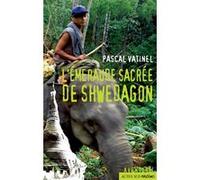 L'émeraude sacrée de Shwedagon Pascal Vatinel (Auteur)