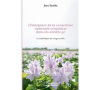 L'émergence de la conscience nationale congolaise dans les années 50 La symbolique des congo-ya-sika - Jean Samba - L'harmattan - broché - Essai