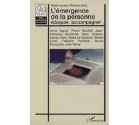 L'émergence de la personne Eduquer, accompagner - M.L. Martinez - L'harmattan - broché - Etude