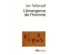 L'émergence de l'homme – Essai sur l'évolution et l'unicité humaine – Gallimard