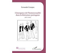 F. Curopos – L'émergence de l'homosexualité dans la littérature portugaise 1875-1915 – Broché