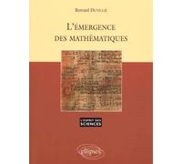 L'Emergence des mathématiques - n°10 - Bernard Duvillié - Ellipses - broché - Etude
