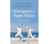 L'émergence des Super-Vieux - Pour en devenir un ! - Jean Drouin - Dauphin Blanc - broché - Guide