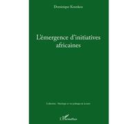 L'émergence d'initiatives africaines - Dominique Kounkou - L'harmattan - broché - Essai