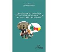 L'émergence du Cameroun face aux défis de l'intégration et de la démocratisation - Pierre Mbouombouo - L'harmattan - broché - Etude