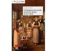 L'émergence du monde ouvrier en Suisse au XIXe siècle