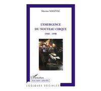 L'émergence du nouveau cirque: 1968-1998
