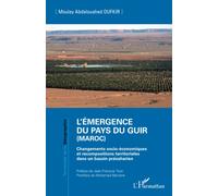 L'émergence Du Pays Du Guir (Maroc): Changements Socio-Économiques Et Recompositions Territoriales Dans Un Bassin Présaharien