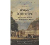 L'émergence Du Pouvoir Local - Le Département De L'isère Face À La Centralisation (1800-1837)