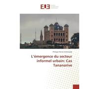 L'emergence du secteur informel urbain: Cas Tananarive - Philippe Andrianjafy - Universitaires Europeennes - broché - Etude