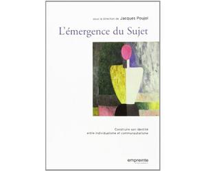 L'émergence du Sujet: La construction de l'identité entre communautarisme et individualisme