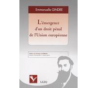 L'Emergence d'un droit pénal de l'Union Européenne